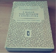 Z badań nad językiem i literaturą / Stanisław K. Papierkowski.