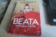 Beata. Gorąca krew Beata Kozidrak