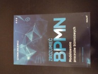 Zrozumieć BPMN Modelowanie procesów biznesowych Szymon Drejewicz