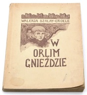 W Orlim Gnieździe Walerja Szalay-Groele Wyd. III