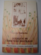 Oddajcie mi świętego Mikołaja W. Kocięcka