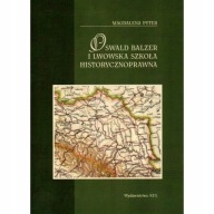 Oswald Balzer Lwowska szkoła historycznoprawna