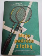 Moje podróże z lotką Jadwiga Ślazawska-Szalewicz