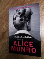 Miłość dobrej kobiety - Alice Munro