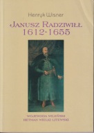 Janusz Radziwiłł 1612-1655 Wojewoda wileński hetman wielki ; jak nowa