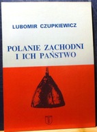 POLANIE Zachodni i Ich państwo, Lubomir CZUPKIEWICZ [NORTOM, Wrocław 1998]
