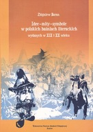 Idee - mity - symbole w polskich baśniach literackich wyd. w XIX i XX wieku