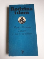 ZABAWY Z MOIM DZIECKIEM Maria Klimowa