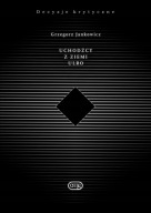 Decyzje krytyczne. Tom 5. Uchodźcy z ziemi Ulro Grzegorz Jankowicz