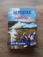 HERBATKA O PIĄTEJ! Bill Bryson