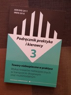 PODRĘCZNIK PRAKTYKA I KIEROWCY 3 Towary niebezpieczne - Marek Różycki