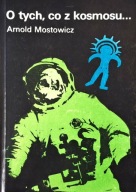 O tych, co z kosmosu... Arnold Mostowicz