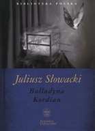 Balladyna Kordian Juliusz, SŁOWACKI J.