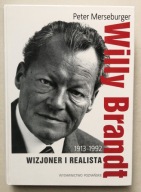 WILLY BRANDT 1913-1992 Peter Merseburger