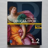 Język polski Oblicza epok 1.2. Zakres podstawowy i rozszerzony