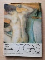 DEGAS I JEGO ŚWIAT - JEAN PAUL CRESPELLE