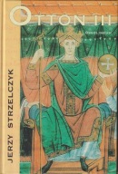 Otton III Jerzy Strzelczyk ; jak nowa
