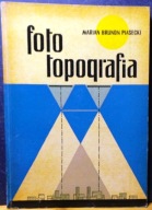 FOTOTOPOGRAFIA (Podręcznik dla V. klasy technikum geodezyjnego) [1968]
