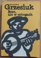 Boso, ale w ostrogach Stanisław Grzesiuk