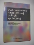 Uwarunkowania współczesnej polityki społecznej Praca zbiorowa