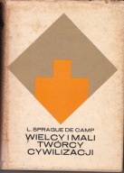 Wielcy i mali twórcy cywilizacji de Camp