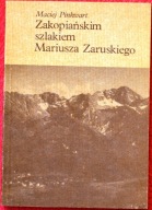 ZAKOPIAŃSKIM SZLAKIEM MARIUSZA ZARUSKIEGO - MACIEJ PINKWART