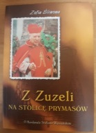Z Zuzeli na stolicę Prymasów Z. Śliwowa