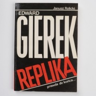Edward Gierek Replika prawda do końca Rolicki