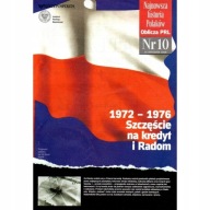 Najnowsza historia Polski nr 10 1972-1976 Szczęście na kredyt Radom