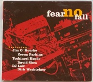 FEAR NO FALL FEATURING JIM O'ROURKE , ZEENA PARKINS , TOSHINORI KONDO.. CD