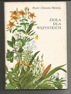 Zioła dla wszystkich Piotr i Dorota Metera
