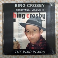Bing Crosby Crosbyana - Volume III: The War Years - 1984 US NOWA w foli