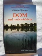 Dom nad rozlewiskiem - Kalicińska