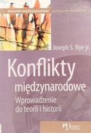 Konflikty międzynarodowe, Wprowadzenie do teorii i historii - J. S. Nye jr.