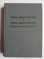 Prawo administracyjne i karno-administracyjne dla funkcjonariuszy MO