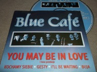 BLUE CAFE You May Be In Love - CD BEZ RYS - 5 pięknych piosenek