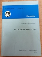 Metalurgia proszków Tadeusz Ostrowski