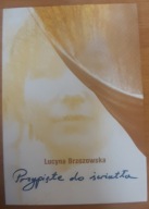 Przypięte do światła Lucyna Brzozowska