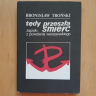 Troński - Tędy przeszła śmierć - Zapiski z Powstania Warszawskiego