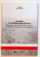 Kim jestem? W poszukiwaniu władnej tożsamości.