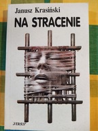 Na stracenie Janusz Krasiński
