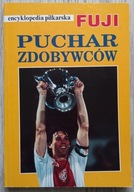Encyklopedia piłkarska Fuji tom 6 Puchar zdobywców Andrzej Gowarzewski