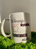 KUBEK CERAMICZNY 330 ML- WYSOKIE WIBRACJE, SUPER PREZENT