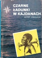 Czarne ładunki w kajdanach Antoni Strzelbicki