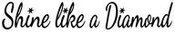 Naklejka SHINE LIKE A DIAMOND naścienna lub na lustro