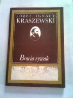 BRACIA RYWALE - Józef Ignacy Kraszewski