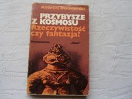 PRZYBYSZE Z KOSMOSU RZECZYWISTOŚĆ CZY FANTAZJA