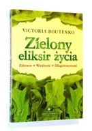 ZIELONY ELIKSIR ŻYCIA_Victoria Boutenko