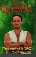 Podróżnik WC Tom I Wojciech Cejrowski