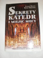 Sekrety katedr i miejsc mocy Leszek Matela Otylia Sakowska